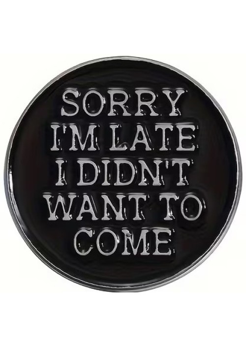 Sorry I'm Late Enamel Pin  