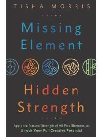 Missing Element, Hidden Strength by Tisha Morris