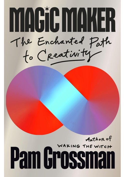 Magic Maker by Pam Grossman 