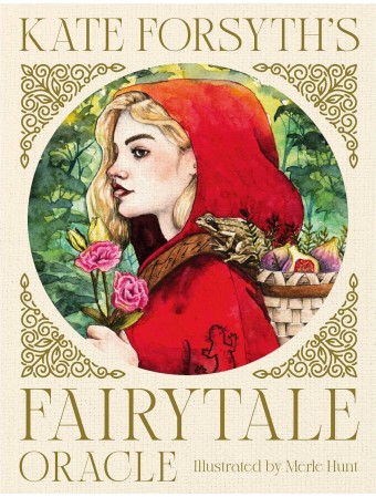 Kate Forsyth's Fairytale Oracle by Dr Kate Forsyth & Merle Hunt