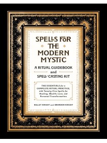 Spells for the Modern Mystic by Kelley Knight & Brandon Knight