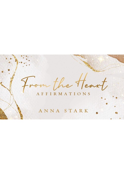 From the Heart : Mini Affirmations Cards by Anna Stark