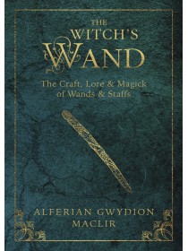 The Witch's Wand by Alferian Gwydion MacLir