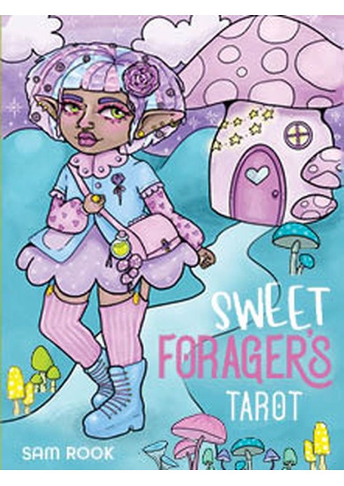 Sweet Forager's Tarot : Travel with the Fool through the enchanted forest by Sam Rook