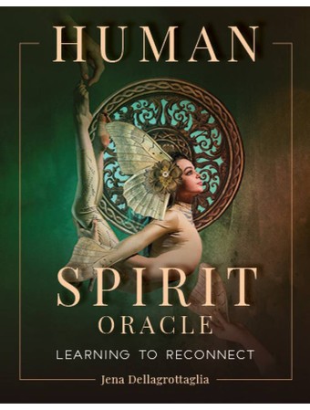 Human Spirit Oracle by Jena Della Grottaglia & Laurence Toner