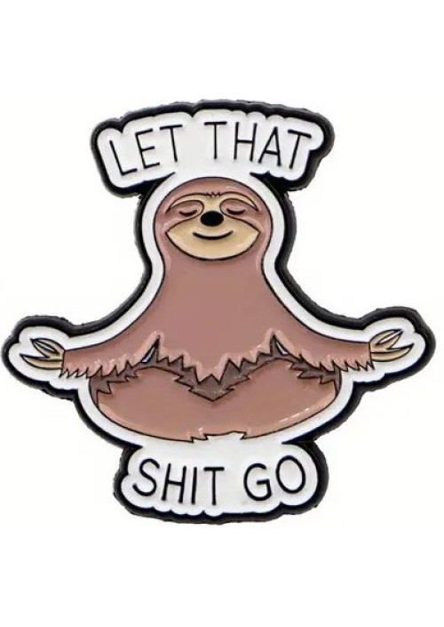 Let That Shit Go Enamel Pin