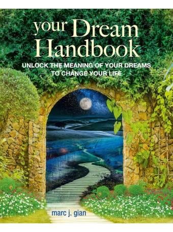 Your Dream Handbook: Be empowered by your dreams to become the best version of yourself by Marc J. Gian