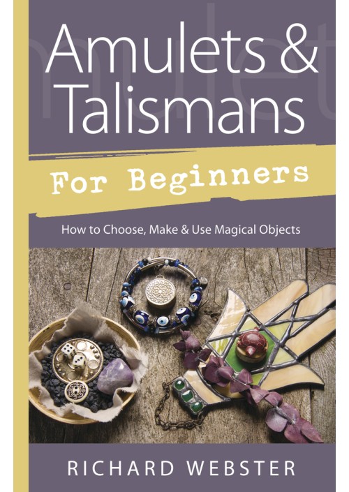 Amulets & Talismans for Beginners by Richard Webster