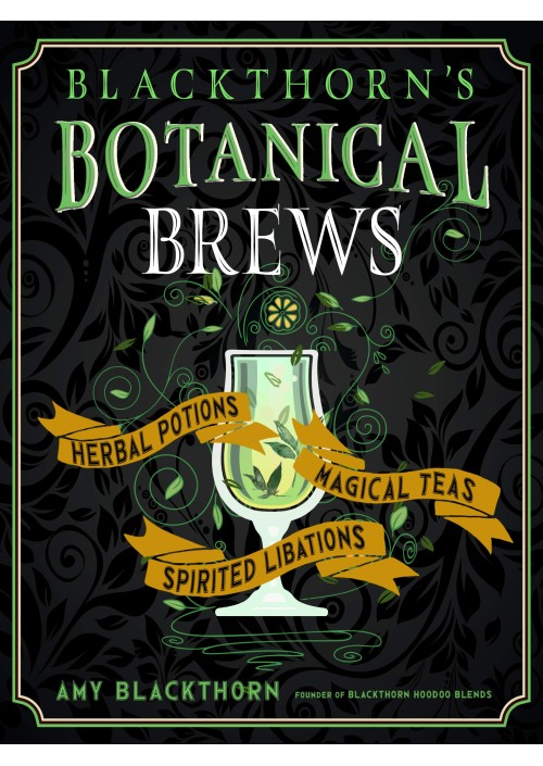 Blackthorn's Botanical Brews by Amy Blackthorn