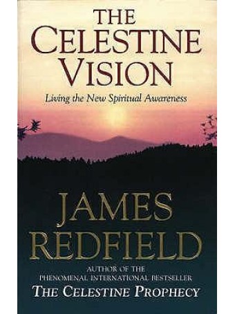 The Celestine Vision : a step-by-step guide by James Redfield 