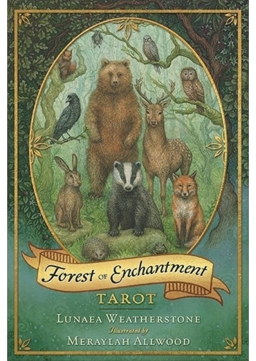 Forest of Enchantment Tarot by Lunaea Weatherstone & Meraylah Allwood