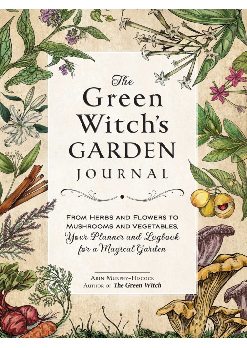 The Green Witch's Garden Journal by Arin Murphy-Hiscock