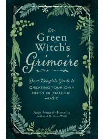 The Green Witch's Grimoire by Arin Murphy-Hiscock