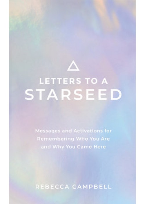 Letters to a Starseed by Rebecca Campbell