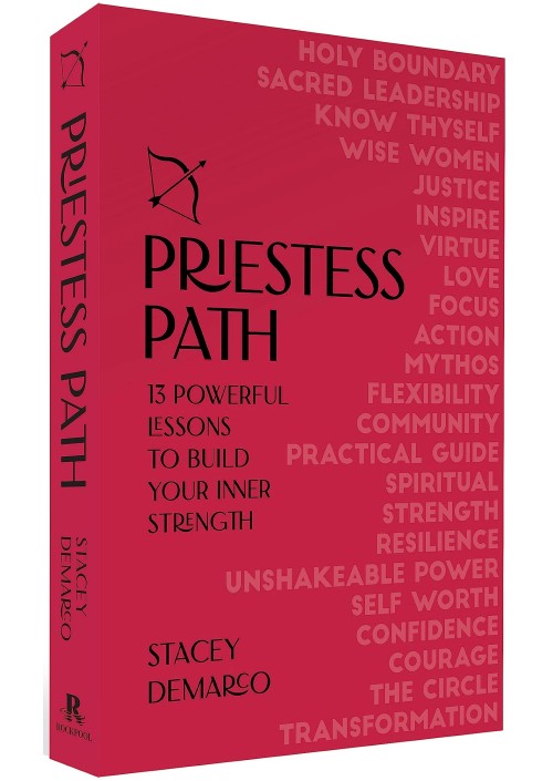 Priestess Path : 13 Powerful Lessons to Build Your Inner Strength by Stacey Demarco 