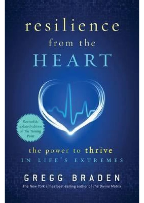 Resilience from the heart by Gregg Braden