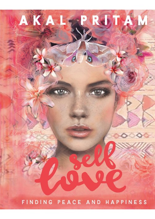 Self Love : Finding peace and happiness by Akal Pritam