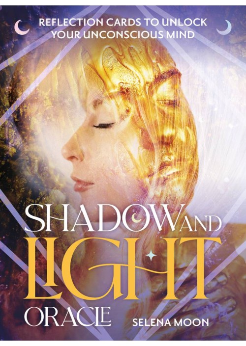 Shadow and Light Oracle by Selena Moon