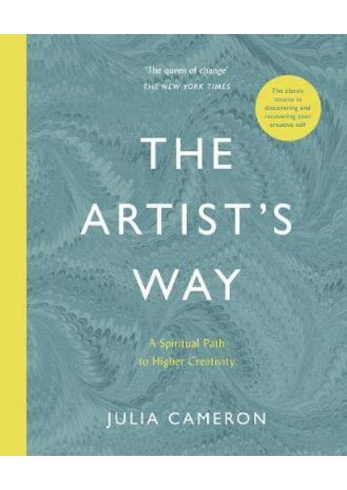 The Artist's Way : A Course in Discovering and Recovering Your Creative Self by Julia Cameron