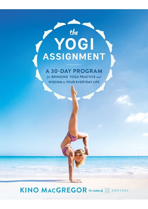 The Yogi Assignment by Kino MacGregor