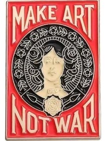 Make Art Not War Enamel Pin