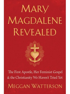 Mary Magdalene Revealed by Meggan Watterson