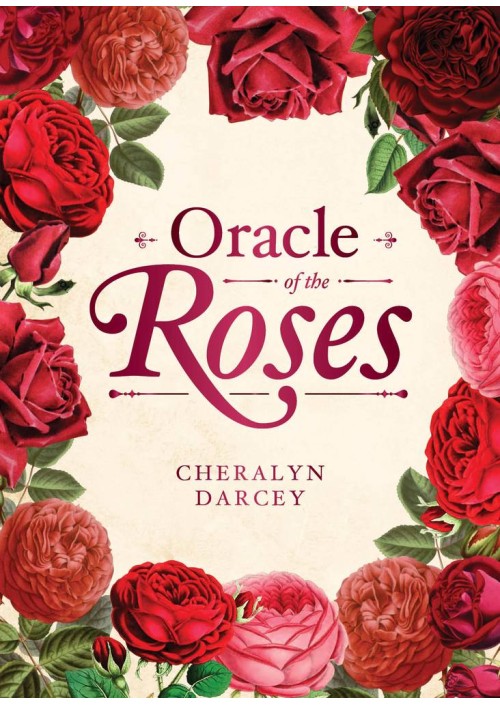 Oracle of The Roses : Blessings to support your heart and soul by Cheralyn Darcey