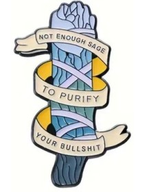 Not Enough Sage Enamel Pin