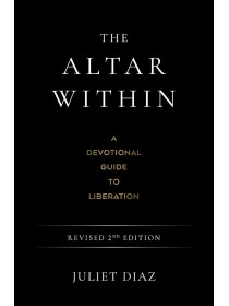 The Altar Within 2nd Edition by Juliet Diaz