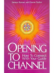  Opening To Channel by Sanaya Roman & Duane Packer