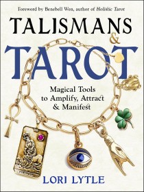 Talismans and Tarot by Lori Lytle