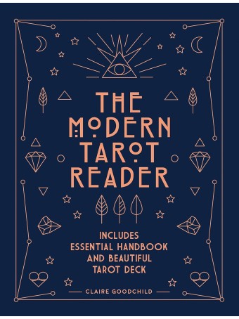 The Modern Tarot Reader by Claire Goodchild 
