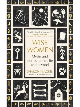Wise Women by Sharon Blackie & Angharad Wynne 