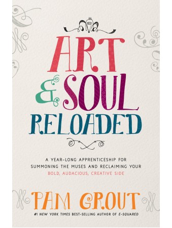 Art & Soul, Reloaded by Pam Grout