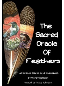  Sacred Oracle of Feathers by Wendy Berkahn & Tracy Johnson