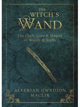 The Witch's Wand by Alferian Gwydion MacLir