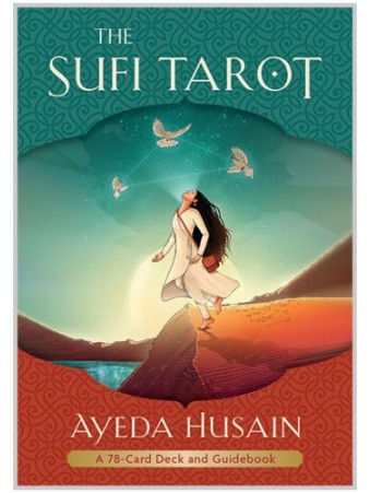 The Sufi Tarot : A 78-Card Deck and Guidebook by Ayeda Husain