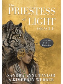 The Priestess of Light Oracle : A 53-Card Deck of Divination by Sandra Anne Taylor & Kimberly Webber
