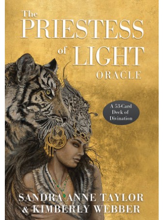 The Priestess of Light Oracle : A 53-Card Deck of Divination by Sandra Anne Taylor & Kimberly Webber
