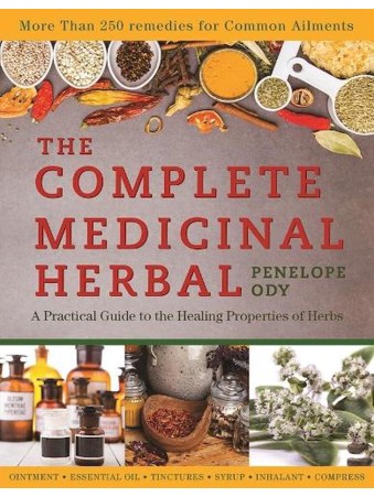 The Complete Medicinal Herbal : A Practical Guide to the Healing Properties of Herbs by Penelope Ody