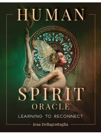 Human Spirit Oracle by Jena DellaGrottaglia & Laurence Toner
