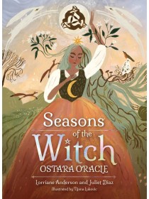 Seasons of the Witch ­Ostara Oracle by Lorriane Anderson, Tijana Lucovic & Juliet Diaz