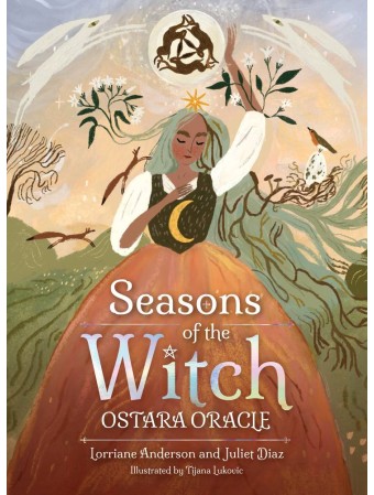 Seasons of the Witch ­Ostara Oracle by Lorriane Anderson, Tijana Lucovic & Juliet Diaz