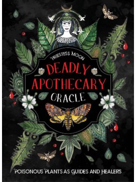 Deadly Apothecary Oracle by Priestess Moon
