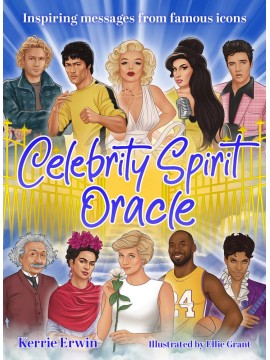 Celebrity Spirit Oracle by Kerrie Erwin & Ellie Grant