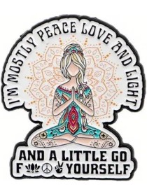 I'm Mostly Peace, Love & Light Enamel Pin
