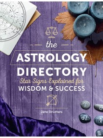 The Astrology Directory : Star Signs Explained for Wisdom & Success by Jane Struthers