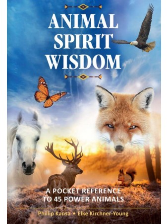 Animal Spirit Wisdom by Phillip Kansa & Elke Kirchner-Young 