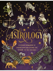 Astrology: A Guided Workbook: Volume 2 : Understand and Explore the Wisdom of the Universe by Chartwell Books