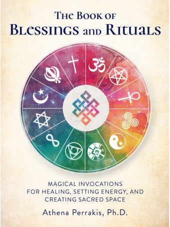 The Book of Blessings and Rituals by Athena Perrakis